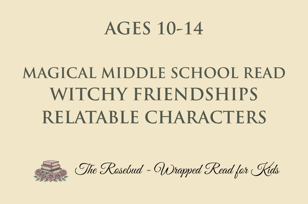 Magical Middle School Read - Witchy Friendships - Relatable Characters - Recommended for Ages 10-14