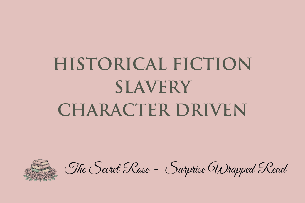 Historical Fiction - Slavery - Character Driven