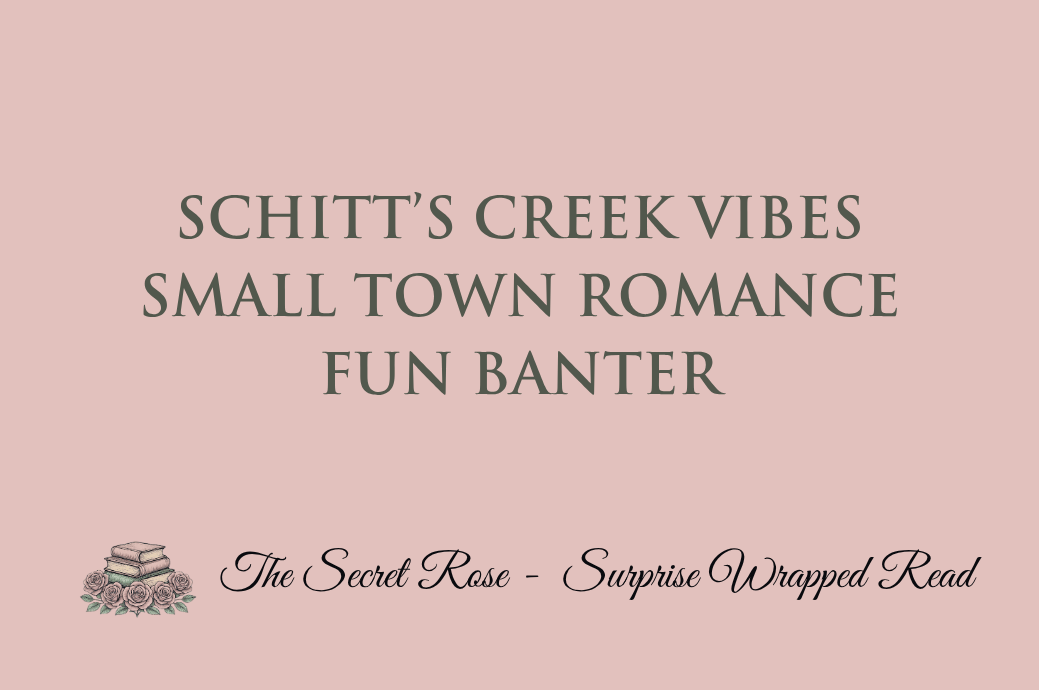 Schitt’s Creek Vibes - Small Town Romance - Fun Banter
