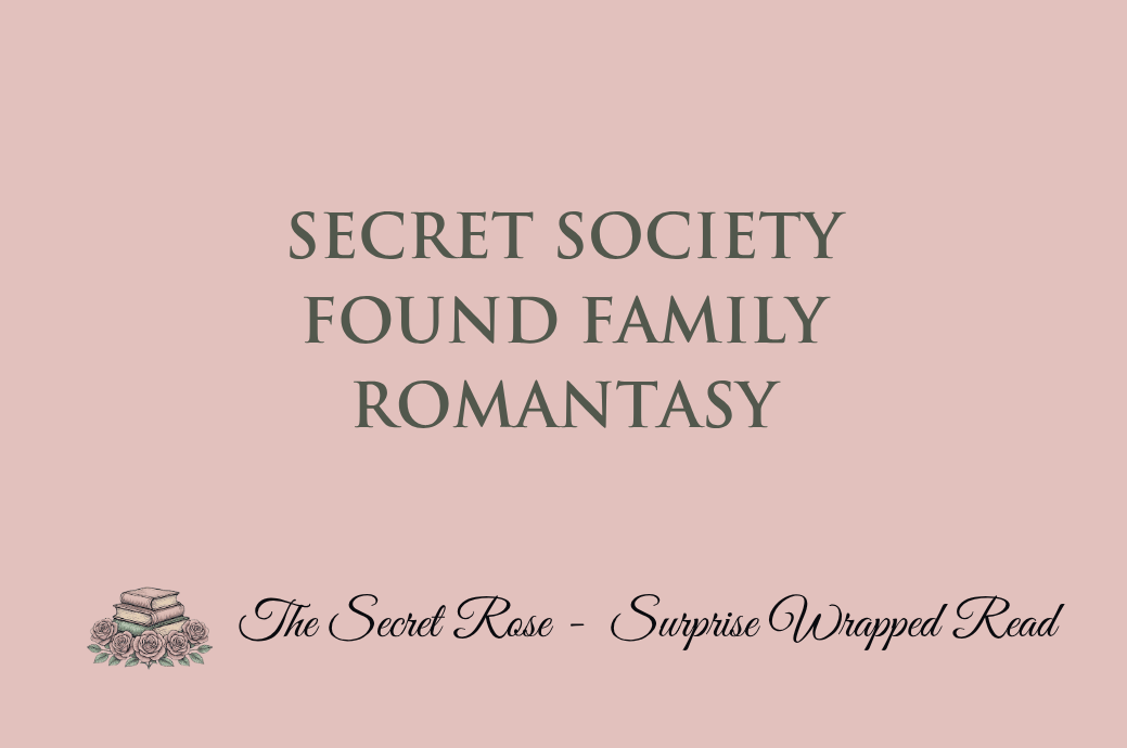 Secret Society - Found Family - Romantasy