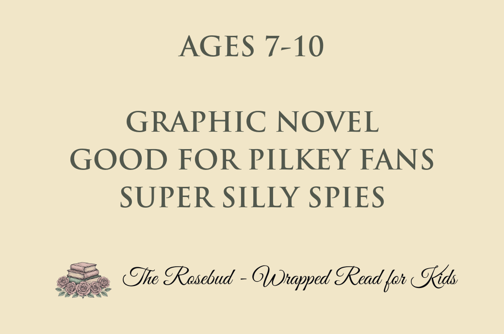 Graphic Novel - Good for Pilkey Fans - Super Silly Spies - Recommended for Ages 7-10