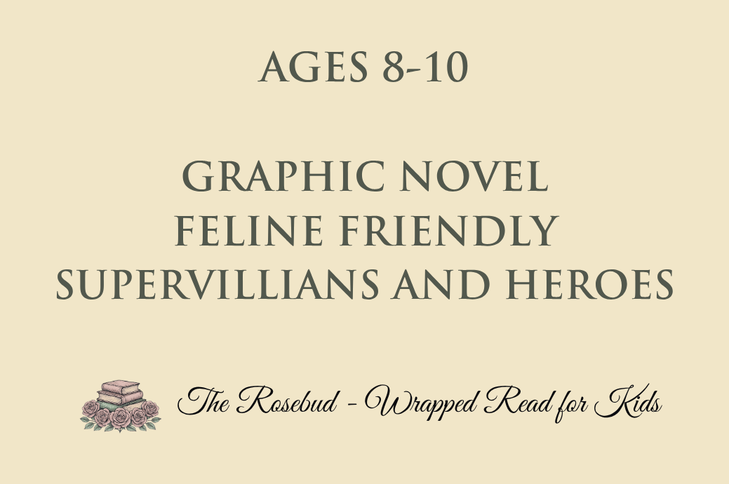 Graphic Novel - Feline Friendly - Supervillians and Heroes - Recommended for Ages 8-10