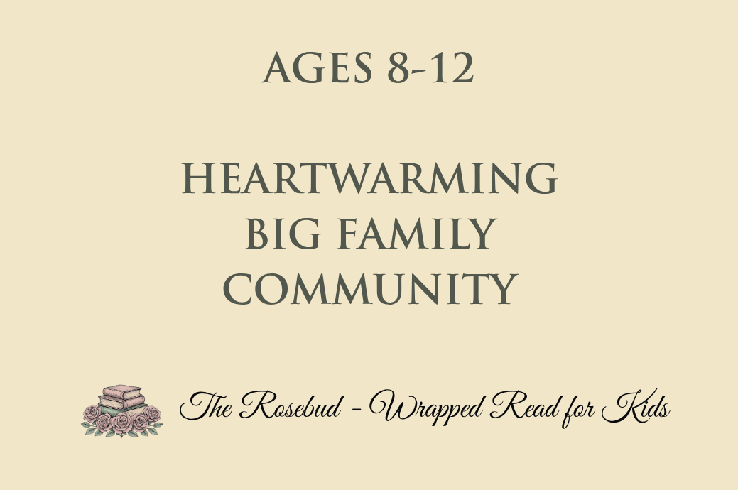 Heartwarming - Big Family - Community - Recommended for Ages 8-12