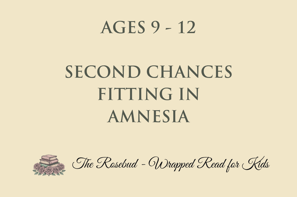 Second Chances - Fitting In - Amnesia - Recommended for Ages 9-12