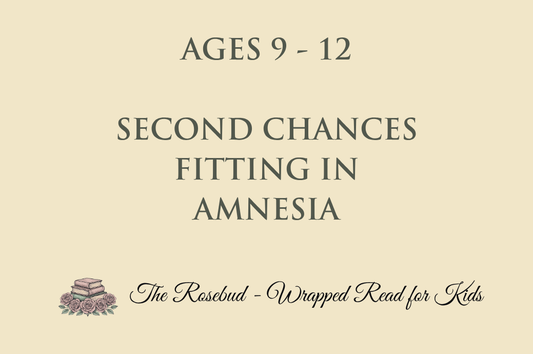 Second Chances - Fitting In - Amnesia - Recommended for Ages 9-12