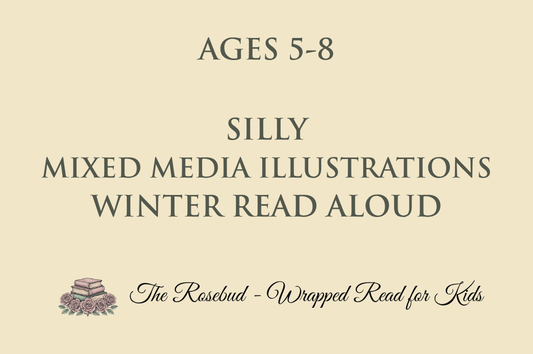 Silly - Mixed Media Illustrations - Winter Read Aloud - Recommended for Ages 5-8