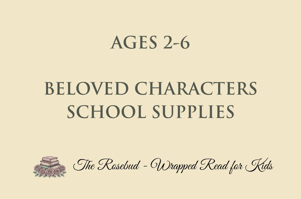 Beloved Characters - School Supplies - Recommended for Ages 2-6