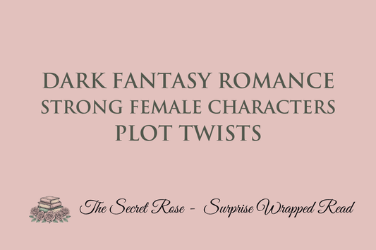 Dark Fantasy Romance - Strong Female Characters - Plot Twists