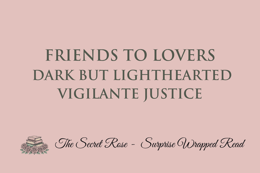 Friends to Lovers - Dark but Lighthearted - Vigilante Justice