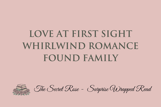 Love at First Sight - Whirlwind Romance - Found Family