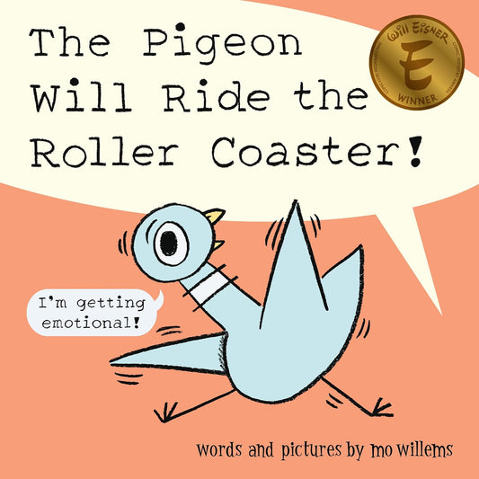 The Pigeon Will Ride the Rollercoaster by Mo Willems