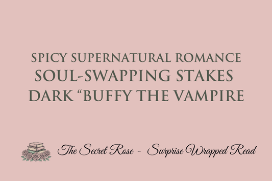Spicy Supernatural Romance - Soul-Swapping Stakes - Dark “Buffy the Vampire”