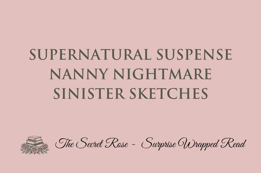 Supernatural Suspense - Nanny Nightmare - Sinister Sketches