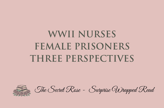 WWII Nurses - Female Prisoners - Three Perspectives